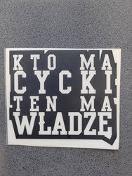 Naklejka KTO MA CYCKI TEN MA WŁADZĘ 10 cm czarna