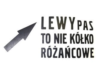 Naklejka Lewy pas to nie kółko różańcowe biała